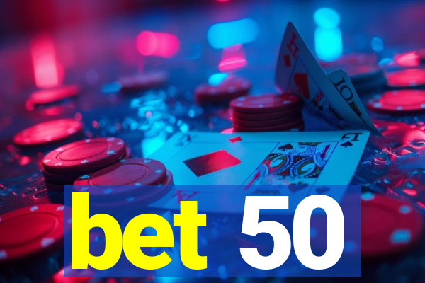 bet 50